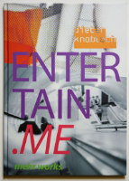 Dieter Knobloch : Künstlerbuch ENTERTAIN.ME - mehr works